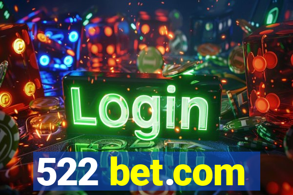 522 bet.com